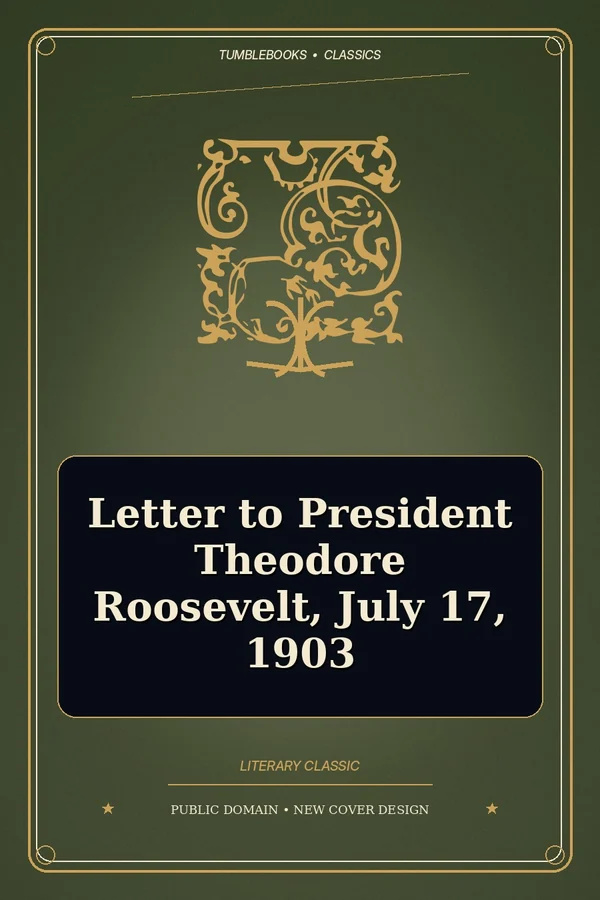 letter to president theodore roosevelt, july 17, 1903 cover