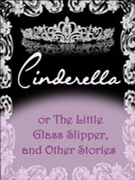 cinderella, or the little glass slipper, and other stories cover